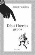 deus i herois grecs-robert graves-9788499327808 deus i herois grecs-robert graves-9788499327808