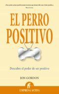 el perro positivo (ebook)-jon gordon-9788499445908 el perro positivo (ebook)-jon gordon-9788499445908