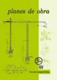 planes de obra (ebook)-francisco javier zaragoza martinez-9788499480008 planes de obra (ebook)-francisco javier zaragoza martinez-9788499480008