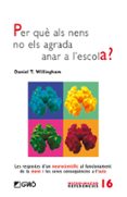 per que als nens no els agrada anar a l escola-daniel wilingham-9788499803708 per que als nens no els agrada anar a l escola-daniel wilingham-9788499803708