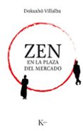 zen en la plaza del mercado-dokusho villalba-9788499885308 zen en la plaza del mercado-dokusho villalba-9788499885308