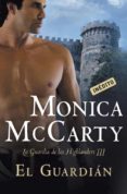 el guardian (la guardia de los highlanders iii)-monica mccarty-9788499892108 el guardian (la guardia de los highlanders iii)-monica mccarty-9788499892108