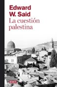la cuestion palestina-edward w. said-9788499920108 la cuestion palestina-edward w. said-9788499920108