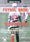 futbol base 12 temporadas 7-8 años-nacho ferrer-9788499933108 futbol base 12 temporadas 7-8 años-nacho ferrer-9788499933108