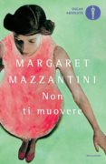 non ti muovere-margaret mazzantini-9788804666608 non ti muovere-margaret mazzantini-9788804666608