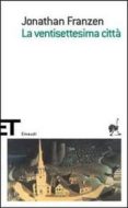 la ventisettesima citta.-jonathan franzen-9788806174408 la ventisettesima citta.-jonathan franzen-9788806174408