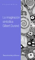 imaginacion simbolica-gilbert durand-9789505183708 imaginacion simbolica-gilbert durand-9789505183708