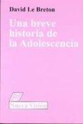 una breve historia de la adolescencia-david le breton-9789506026608 una breve historia de la adolescencia-david le breton-9789506026608
