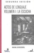 actos del lenguaje: la escucha (ebook)-rafael echeverria-9789563061208 actos del lenguaje: la escucha (ebook)-rafael echeverria-9789563061208