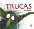 trucas-juan gedovius-9789681654108 trucas-juan gedovius-9789681654108
