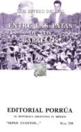 entre las patas de los caballos. (2ª ed.)-luis rivero del val-9789700758008 entre las patas de los caballos. (2ª ed.)-luis rivero del val-9789700758008