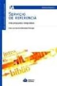 servicio de referencia: una propuesta integradora-maria luz garcia-9789871305308 servicio de referencia: una propuesta integradora-maria luz garcia-9789871305308