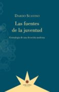 las fuentes de la juventud-dardo scavino-9789877120608 las fuentes de la juventud dardo scavino 9789877120608