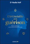 L’ART INVISIBLE DE LA GUÉRISON
