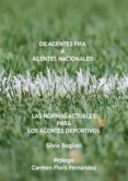 Descargar libros en español gratis. DE AGENTES FIFA A AGENTES NACIONALES: LAS NORMAS ACTUALES PARA LOS AGENTES DEPORTIVOS PDB FB2 en español