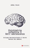 PSICHIATRIA INFANTILE E DELL'ADOLESCENZA: SVILUPPO NEUROPSICOLOGICO E SALUTE MENTALE DEI BAMBINI  (edición en italiano)