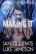 MAKING IT WICKED  (edición en inglés)