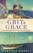 GRIT & GRACE: THE TRANSFORMATION OF A SHIP & A SOUL