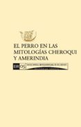 el perro en las mitologias cheroqui y amerindia (ebook)-cdleir0592608 el perro en las mitologias cheroqui y amerindia (ebook)-cdleir0592608