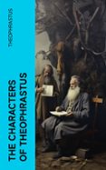 THE CHARACTERS OF THEOPHRASTUS  (edición en inglés)