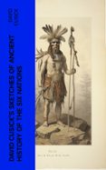 Descargas de mp3 gratis ebooks DAVID CUSICK'S SKETCHES OF ANCIENT HISTORY OF THE SIX NATIONS  (edición en inglés)