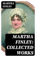 Descargar libros de texto gratuitos en línea MARTHA FINLEY: COLLECTED WORKS in Spanish 