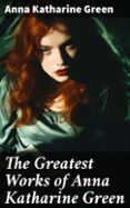 Ipod descargar libro de audio THE GREATEST WORKS OF ANNA KATHARINE GREEN  (edición en inglés) 8596547681618  de ANNA KATHARINE GREEN (Literatura española)