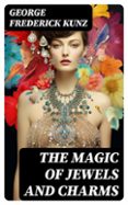 THE MAGIC OF JEWELS AND CHARMS  (edición en inglés)