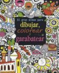 el gran album para dibujar: colorear y garabatear-9781409528418 el gran album para dibujar: colorear y garabatear-9781409528418