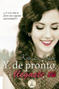 y, de pronto, llegaste tú (ebook)-kris l. jordan-9781502989918 y, de pronto, llegaste tú (ebook)-kris l. jordan-9781502989918