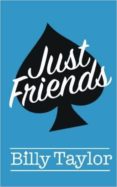 just friends-billy taylor-9781530511518 just friends-billy taylor-9781530511518