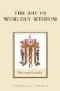 the art of worldly wisdom-baltasar gracian-9781590301418 the art of worldly wisdom-baltasar gracian-9781590301418