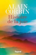 HISTOIRE DE LA JOIE  (edición en francés)