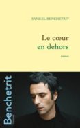 le coeur en dehors-samuel benchetrit-9782246731818 le coeur en dehors-samuel benchetrit-9782246731818