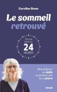 LE SOMMEIL RETROUVÉ. TOUT SE JOUE SUR 24 HEURES  (edición en francés)