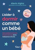 L'AIDER À DORMIR COMME UN BÉBÉ