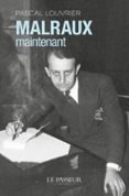 MALRAUX MAINTENANT