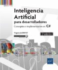 inteligencia artificial para desarrolladores: conceptos e implementacion en c# (2ª ed.)-9782409014918 inteligencia artificial para desarrolladores: conceptos e implementacion en c# (2ª ed.)-9782409014918