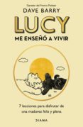 Los mejores libros gratuitos para descargar. LUCY ME ENSEÑÓ A VIVIR (Literatura española) 9786070779718 iBook