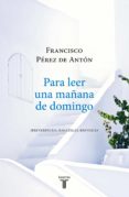 Descargas de libros de texto en inglés PARA LEER UNA MAÑANA DE DOMINGO de PÉREZ DE ANTÓN FRANCISCO