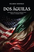 Descarga gratuita de libros electrónicos para kindle DOS ÁGUILAS de RICARDO SCHEFFIELD in Spanish  9786073910118