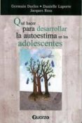 que hacer para desarrollar la autoestima en los niños adolescente s-danielle laporte-9786074571318 que hacer para desarrollar la autoestima en los niños adolescente s-danielle laporte-9786074571318