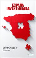 Descargar libros electrónicos de Google Play ESPAÑA INVERTEBRADA (Literatura española)
