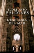 l esglesia del mar (nova edicio 2009)-ildefonso falcones-9788401387418 l esglesia del mar (nova edicio 2009)-ildefonso falcones-9788401387418