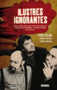ilustres ignorantes-pepe colubi-9788403013018 ilustres ignorantes-pepe colubi-9788403013018