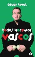 todos nacemos vascos (ebook)-oscar terol-9788403131118 todos nacemos vascos (ebook)-oscar terol-9788403131118
