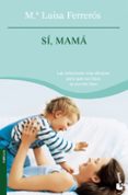 si, mama-mª luisa ferreros tor-maria luisa ferreros tor-9788408073918 si, mama-mª luisa ferreros tor-maria luisa ferreros tor-9788408073918