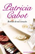 retrato de mi corazon-patricia cabot-9788408079118 retrato de mi corazon-patricia cabot-9788408079118