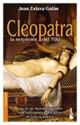 cleopatra, la serpiente del nilo-juan eslava galan-9788408089018 cleopatra, la serpiente del nilo-juan eslava galan-9788408089018