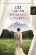 regreso a tu piel-luz gabas-9788408125518 regreso a tu piel-luz gabas-9788408125518